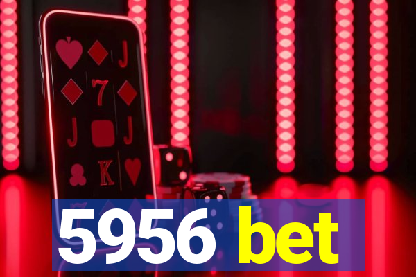 5956 bet